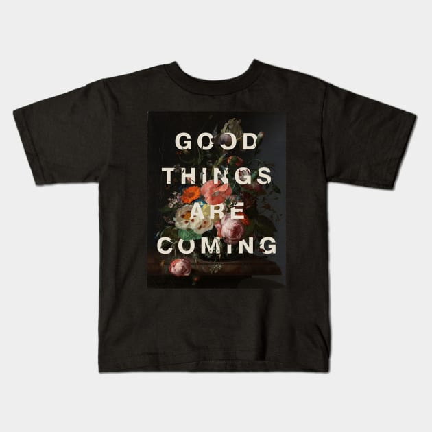 Floral typography: Good things are coming (off-white text) Kids T-Shirt by Ofeefee